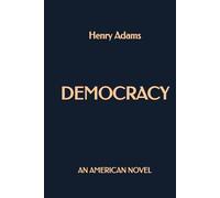 Democracy: An American Novel