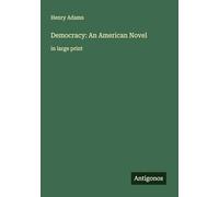 Democracy: An American Novel: in large print
