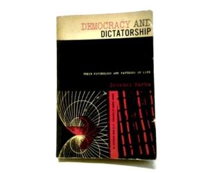 democracy and dictatorship: their psychology and patterns of life