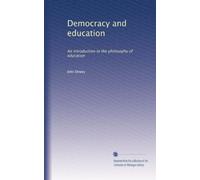 Democracy and education: An introduction to the philosophy of education