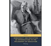 Democracy and Education An Introduction to the Philosophy of Education