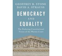 Democracy and Equality: The Enduring Constitutional Vision of the Warren Court (Inalienable Rights)