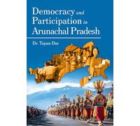 Democracy and Participation in Arunachal Pradesh