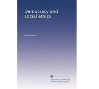 Democracy and social ethics