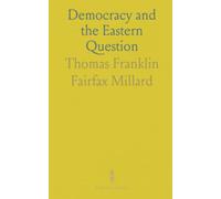 Democracy and the Eastern Question: How imperial rivalry, trade, and politics in China and Manchuria shaped the Great War and U.S. role