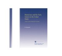 Democracy and the Party System in the United States: A Study in Extra-Constitutional Government