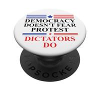 Democracy Doesn'T Fear Protest Dictators Do No Kings America PopSockets PopGrip Adhesivo