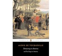 La democracia en América – y dos ensayos sobre América – Penguin Classics