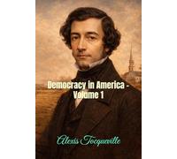 Democracy in America - Volume 1
