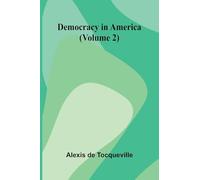Democracy In America (Volume 2)