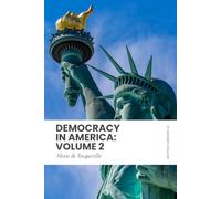 Democracy in America: Volume 2: Modern, Updated English (Easy to Read)