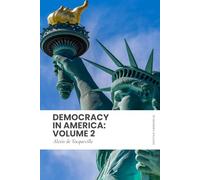 Democracy in America: Volume 2: Modern, Updated English (Easy to Read)
