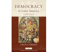 Democracy in Latin America, 1760-1900: Volume 1, Civic Selfhood and Public Life in Mexico and Peru (Morality and Society Series)