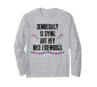 Democracy is Dying But Hey Nice Fireworks US 4th of July USA Manga Larga
