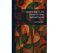 Democracy, Its Defects and Advantages