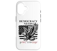 Democracy Needs Your Courage Freedom Pro Democracy Protest Carcasa para iPhone 16