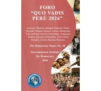 Democracy Paper No. 30. Foro “Quo Vadis Perú 2026”