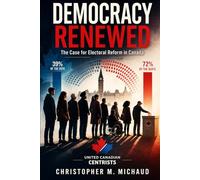 Democracy Renewed: The Case for Electoral Reform in Canada (Canada As We Are)