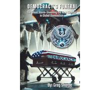 Democracy’s Funeral: The Silent Storm: Unveiling the Next Chapter in Global Domination