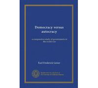 Democracy versus autocracy: a comparative study of governments in the world war