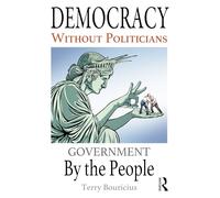 Democracy Without Politicians: Government By the People