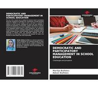 DEMOCRATIC AND PARTICIPATORY MANAGEMENT IN SCHOOL EDUCATION: Challenges and prospects