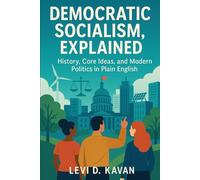 Democratic Socialism, Explained: History, Core Ideas, and Modern Politics in Plain English