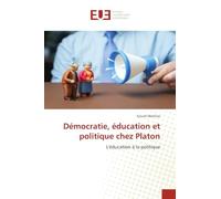 Démocratie, éducation et politique chez Platon