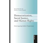 Democratization, Social Justice, and Human Rights: Interrogating India’s Experience