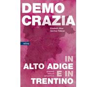 Democrazia in Alto Adige e in Trentino. Problemi, sviluppi, prospettive