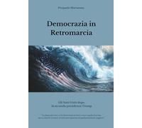 Democrazia in Retromarcia: Gli Stati Uniti dopo la seconda presidenza Trump