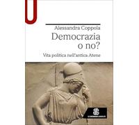 Democrazia o no? Vita politica nell’antica Atene (Strumenti)