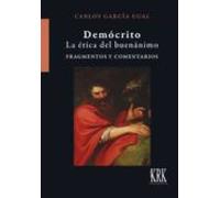 Democrito: La Etica Del Buenanimo: Fragmentos Y Comentarios