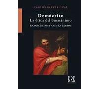 Demócrito: la ética del buenánimo (Fragmentos y comentarios) | Carlos García Gual