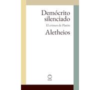 Demócrito silenciado: El crimen de Platón (ROAR Ficción Teórica)