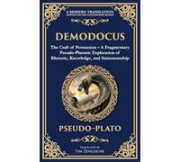Demodocus: The Craft of Persuasion - A Fragmentary Pseudo-Platonic Exploration of Rhetoric, Knowledge, and Statesmanship: 385 (Library of Alexandria)