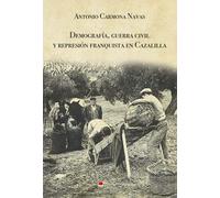 Demografía, guerra civil y represión franquista en Cazalilla (SIN COLECCION)
