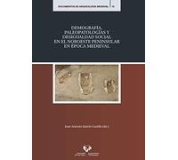 Demografía, paleopatologías y desigualdad social en el Noroeste peninsular e épo: 10 (Documentos de Arqueología Medieval)