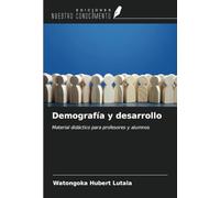 Demografía y desarrollo: Material didáctico para profesores y alumnos