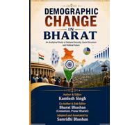 DEMOGRAPHIC CHANGE IN BHARAT: An Analytical Study of National Security, Social Structure and Political Future