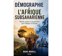 Démographie de l'Afrique Subsaharienne: Réalités, enjeux et perspectives pour l'Afrique et l'Europe au XXIe siècle (Demain...)