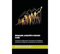 Démographie, productivité et allocation d’actifs: Comment le vieillissement, l'innovation et l'intelligence artificielle reconfigurent l'investissement de long terme