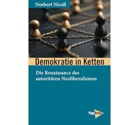 Demokratie in Ketten: Die Renaissance des autoritären Neoliberalismus: 361