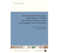 Demokratieerfahrungen jugendlicher Fridays for Future Aktivist:innen als Passagen des Politischen: Eine konstruktivistische Grounded Theory: 16