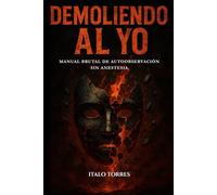 DEMOLIENDO AL YO: Curso de Autoestudio para desperar tu verdadero ser