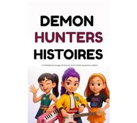 DEMON HUNTERS HISTOIRES: Une fantaisie de courage, de force, de secret interdit, de pouvoirs sombres