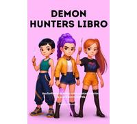 Demon Hunters Libro: Una fanfiction de K-Pop sobre amistad, traición y la guerra contra Gwi-Ma