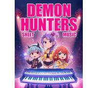 Demon Hunters Sheet Music: Easy Piano Arrangements Songbook Inspired by K-Pop Music for Kids, Teens & Beginners (Book Level 3)