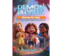 Demon Hunters Stories for Kids: Magical Adventures of Music, Friendship, and Courage for Kids Ages [7-12]
