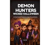 Demon Hunters Wicked Halloween: The K-Pop Adventure of Music, Courage, and Friendship in the Age of Digital Ghosts